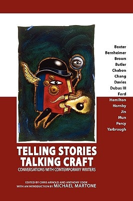 Telling Stories, Talking Craft: Conversations with Contemporary Writers by Arnold, Christopher Feliciano