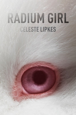Radium Girl by Lipkes, Celeste