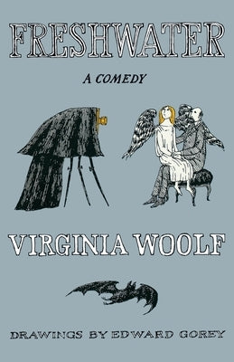 Freshwater, a Comedy: The Virginia Woolf Library Authorized Edition by Woolf, Virginia