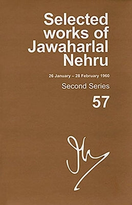 Selected Works of Jawaharlal Nehru (26 January-28 February 1960): Second Series, Vol. 57 by Palat, Madhavan K.