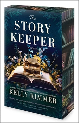 The Story Keeper: A New Novel from the Author of the Things We Cannot Say by Rimmer, Kelly