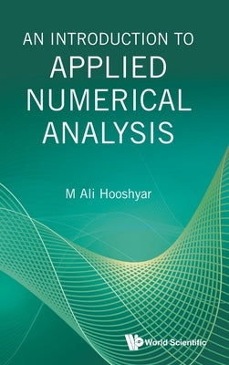 An Introduction to Applied Numerical Analysis by Hooshyar, M. Ali