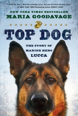 Top Dog: Top Dog: The Story of Marine Hero Lucca by Goodavage, Maria