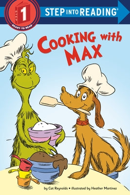 Cooking with Max: A How the Grinch Stole Christmas! Story by Reynolds, Cat