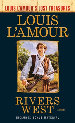 Rivers West (Louis L'Amour's Lost Treasures) by L'Amour, Louis