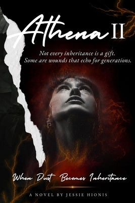 Athena II: When Dust Becomes Inheritance by Hionis, Jessie