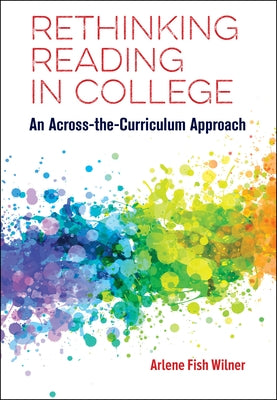 Rethinking Reading in College: An Across-The-Curriculum Approach by Wilner, Arlene Fish
