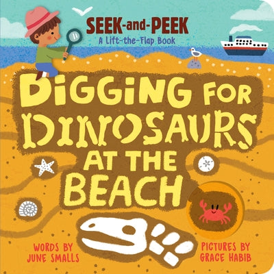 Digging for Dinosaurs: At the Beach by Habib, Grace
