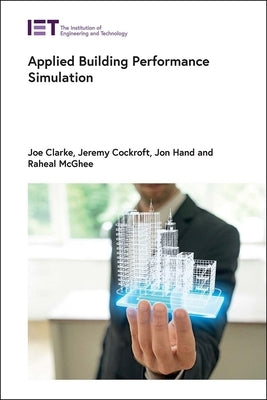 Applied Building Performance Simulation by Clarke, Joe