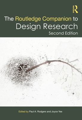 The Routledge Companion to Design Research by Rodgers, Paul A.