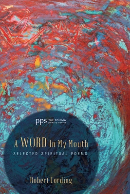 A Word in My Mouth by Cording, Robert
