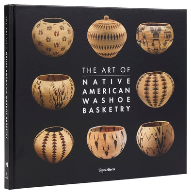 The Art of Native American Washoe Basketry by Wolfe, Ann M.
