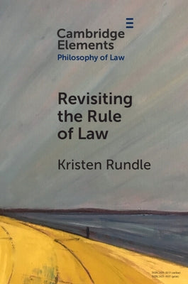 Revisiting the Rule of Law by Rundle, Kristen