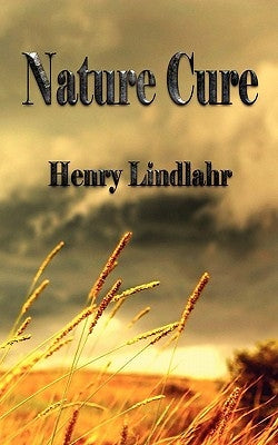 Nature Cure - Henry Lindlahr by Henry Lindlahr