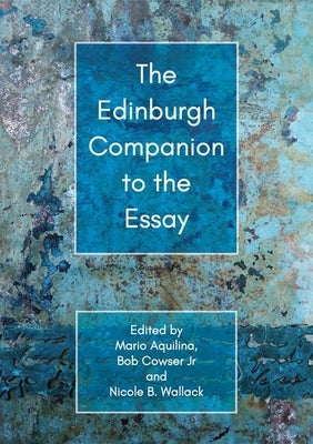 The Edinburgh Companion to the Essay by Aquilina, Mario