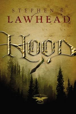 The Hood by Lawhead, Stephen