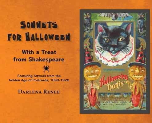 Sonnets for Halloween with a Treat from Shakespeare Featuring Artwork from the Golden Age of Postcards, 1890-1920 by Renee, Darlena