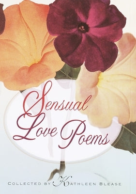 Sensual Love Poems by Blease, Kathleen