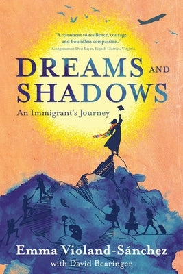 Dreams and Shadows: An Immigrant's Journey by Violand-S?nchez, Emma
