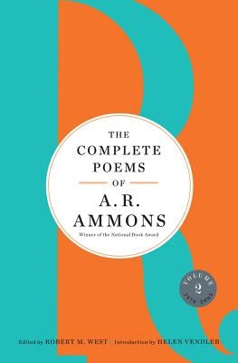 The Complete Poems of A. R. Ammons: Volume 2 1978-2005 by Ammons, A. R.
