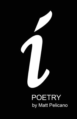 i by Pelicano, Matt