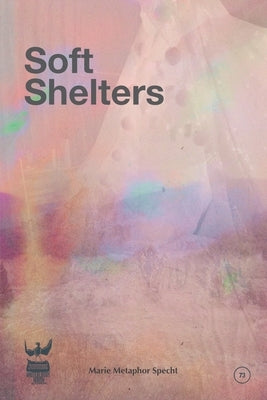 Soft Shelters by Specht, Marie Metaphor