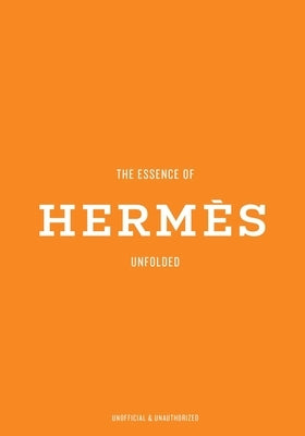 The Essence of Hermès: Unfolded by Reising, Kelly
