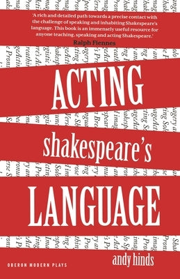 Acting Shakespeare's Language by Hinds, Andy