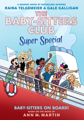 Baby-Sitters on Board!: A Graphic Novel (the Baby-Sitters Club Super Special #1) by Telgemeier, Raina