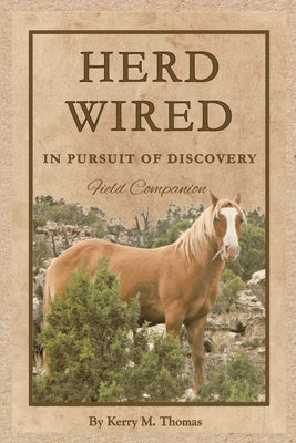 Herd Wired: In Pursuit of Discovery by Thomas, Kerry M.
