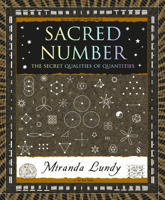 Sacred Number: The Secret Qualities of Quantities by Lundy, Miranda
