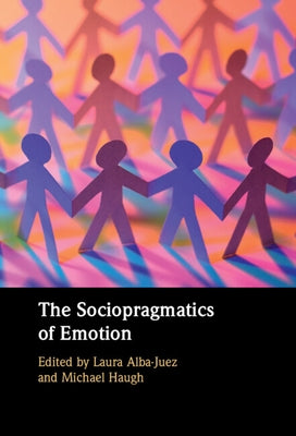 The Sociopragmatics of Emotion by Alba-Juez, Laura