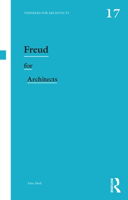 Freud for Architects by Abell, John