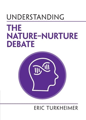 Understanding the Nature‒Nurture Debate by Turkheimer, Eric