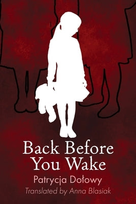 Back Before You Wake by Dolowy, Patrycja