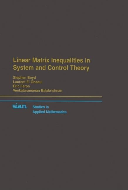 Linear Matrix Inequalities in System and Control Theory by Boyd, Stephen