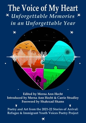 The Voice of My Heart: Unforgettable Memories in an Unforgettable Year by Hecht, Merna Ann