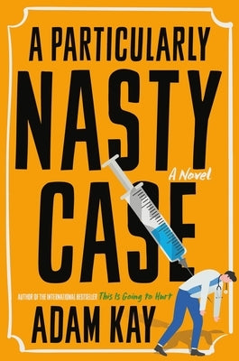 A Particularly Nasty Case by Kay, Adam