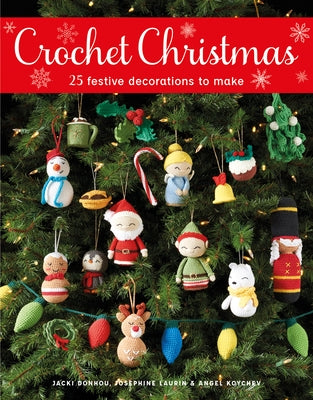 Crochet Christmas: 25 Festive Decorations to Make by Donhou, Jacki
