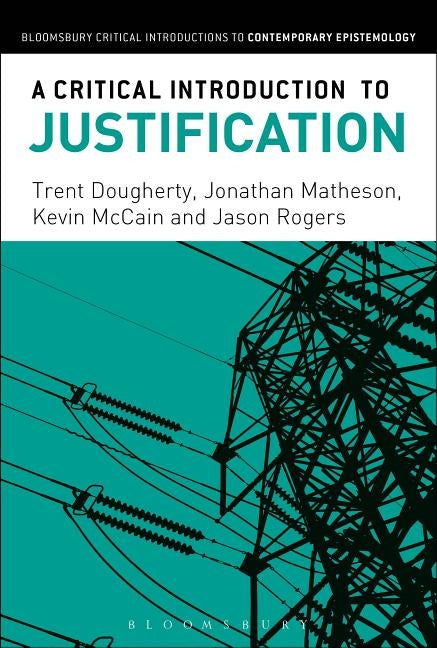 A Critical Introduction to Justification by Dougherty, Trent