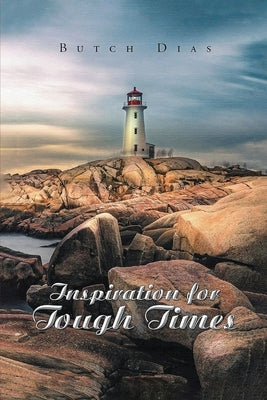 Inspiration for Tough Times by Dias, Butch