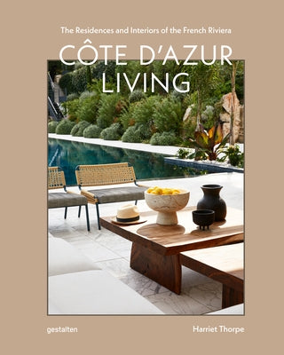 Côte d'Azur Living: The Residences and Interiors of the French Riviera by Gestalten