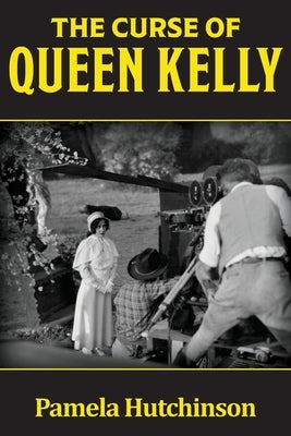 The Curse of Queen Kelly by Hutchinson, Pamela