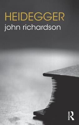 Heidegger by Richardson, John