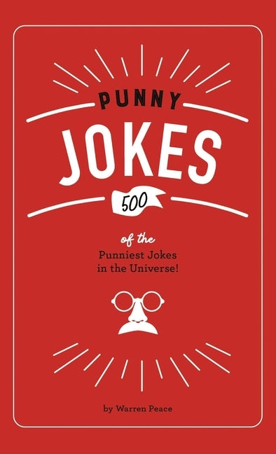 Punny Jokes: 500+ of the Punniest Jokes in the Universe! by Peace, Warren
