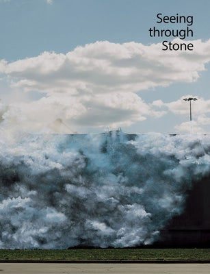 Seeing Through Stone by Dent, Gina