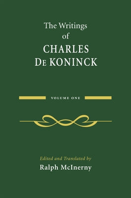 The Writings of Charles de Koninck: Volume 1 by De Koninck, Charles