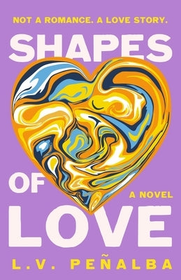 Shapes of Love by Peñalba, L. V.