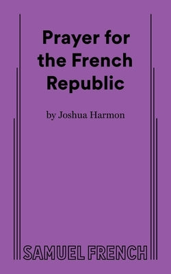 Prayer for the French Republic by Harmon, Joshua
