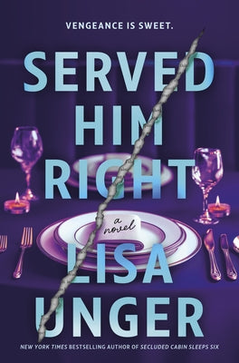 Served Him Right by Unger, Lisa